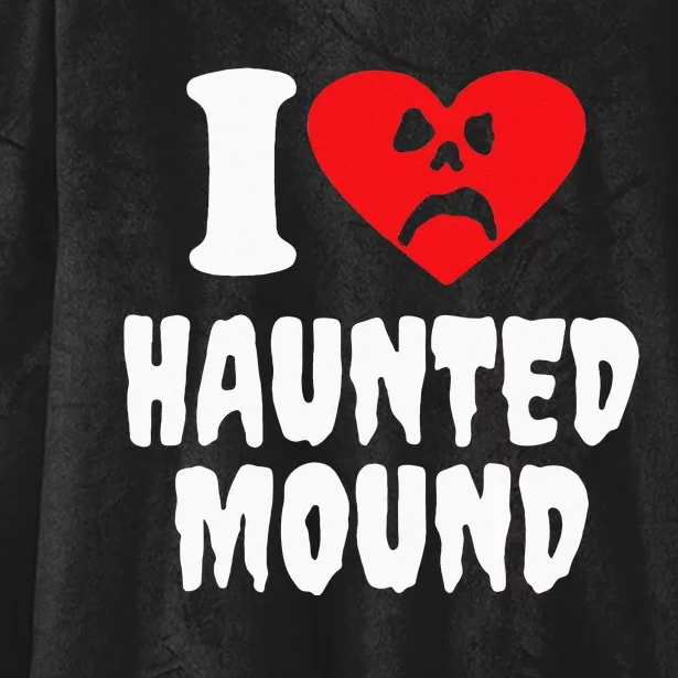 I Love Haunted Mound Hooded Wearable Blanket