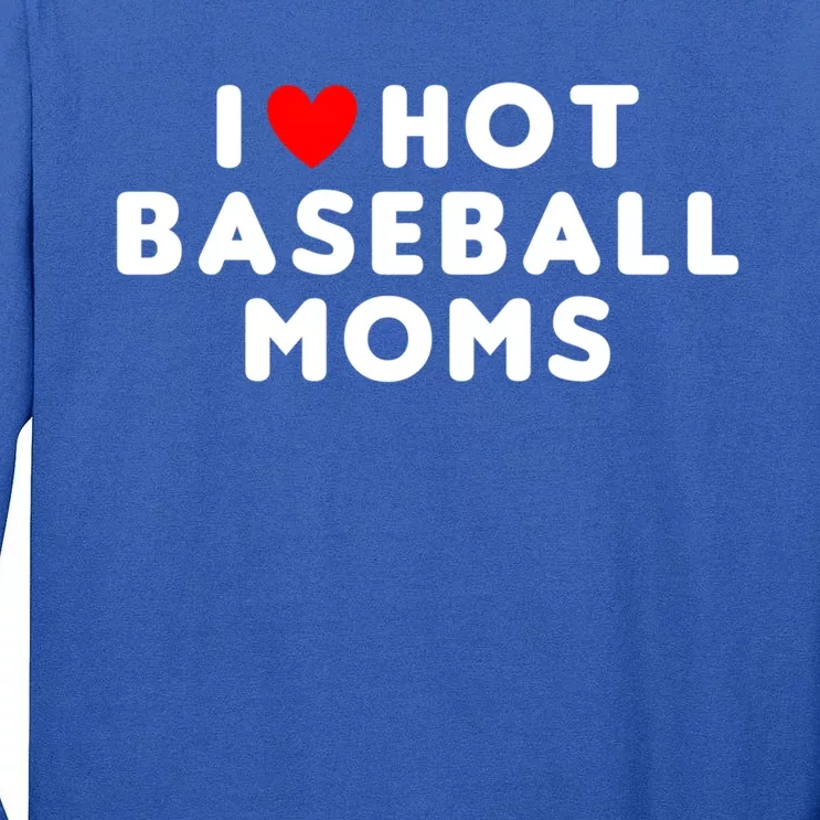 I Love Hot Baseball Moms Funny Red Heart Gift Tall Long Sleeve T-Shirt