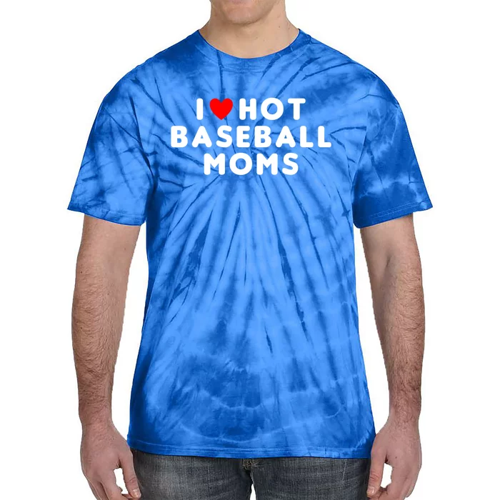 I Love Hot Baseball Moms Funny Red Heart Gift Tie-Dye T-Shirt