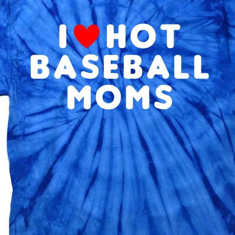 I Love Hot Baseball Moms Funny Red Heart Gift Tie-Dye T-Shirt