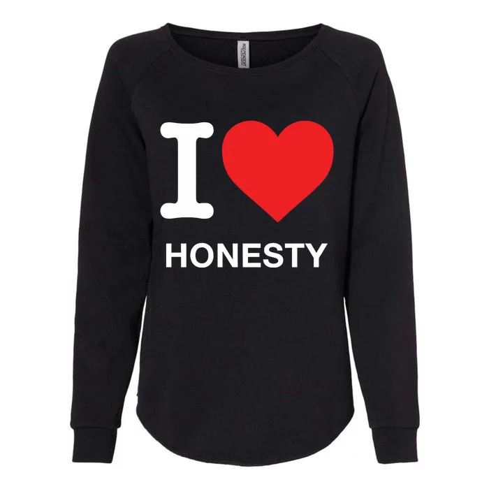 I Love Honesty Womens California Wash Sweatshirt