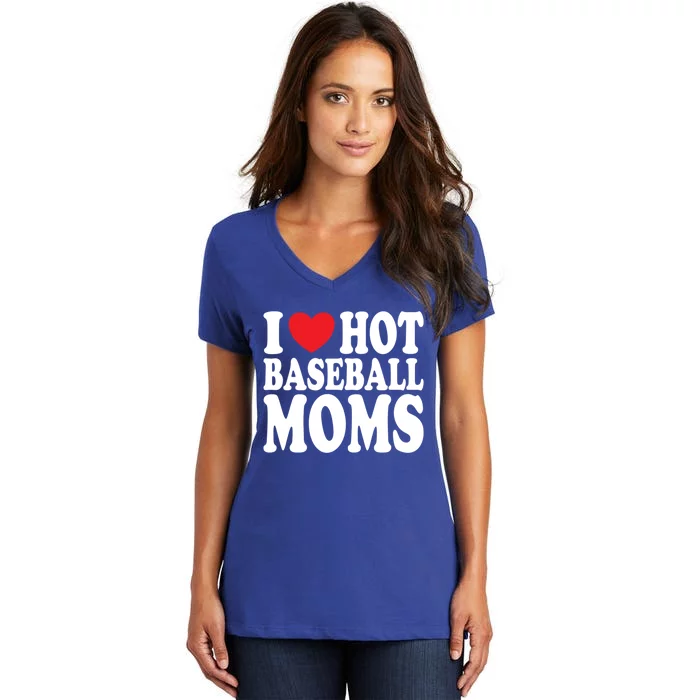 I Love Hot Baseball Moms Cool Gift Women's V-Neck T-Shirt