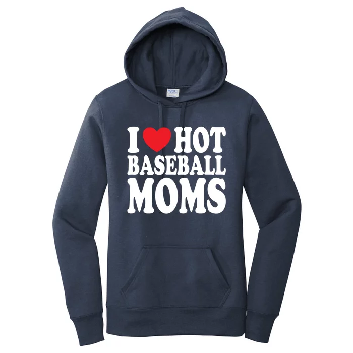 I Love Hot Baseball Moms Cool Gift Women's Pullover Hoodie