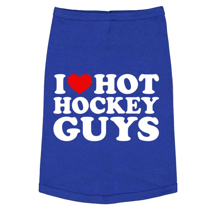 I Love Hot Hockey Guys Gift I Heart Hot Hockey Guys Gift Doggie Tank