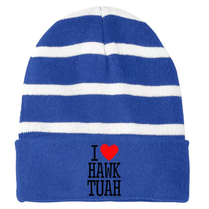 I Love Hawk Tuah Heart Guy Spit Joke Wet That Thang Gift Striped Beanie with Solid Band