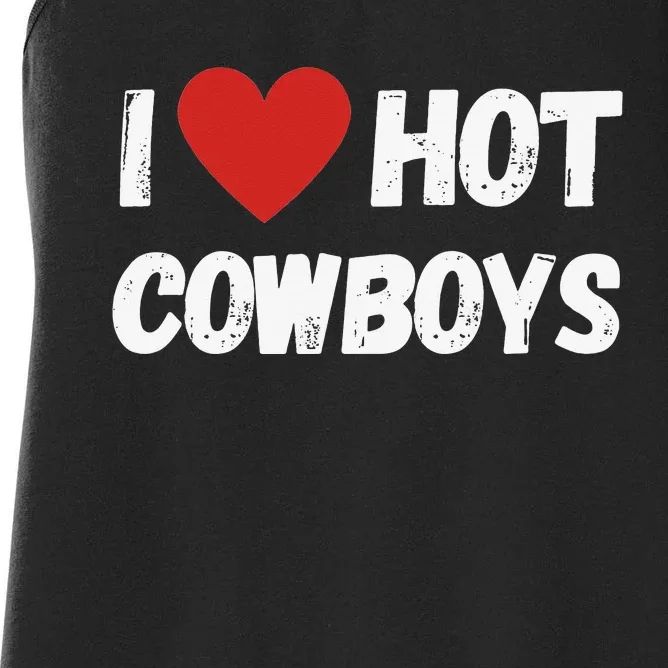 I love Hot Cowboys I Heart Cowboys Funny Western Women's Racerback Tank