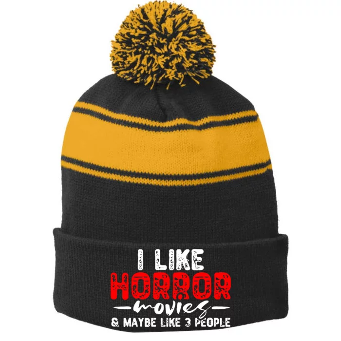 I Like Horror Movies & Maybe Like 3 People Stripe Pom Pom Beanie