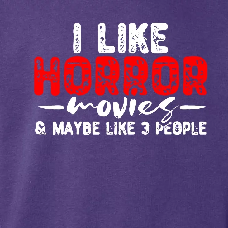 I Like Horror Movies & Maybe Like 3 People Toddler Hoodie