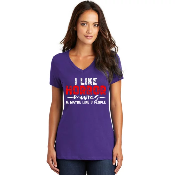 I Like Horror Movies & Maybe Like 3 People Women's V-Neck T-Shirt