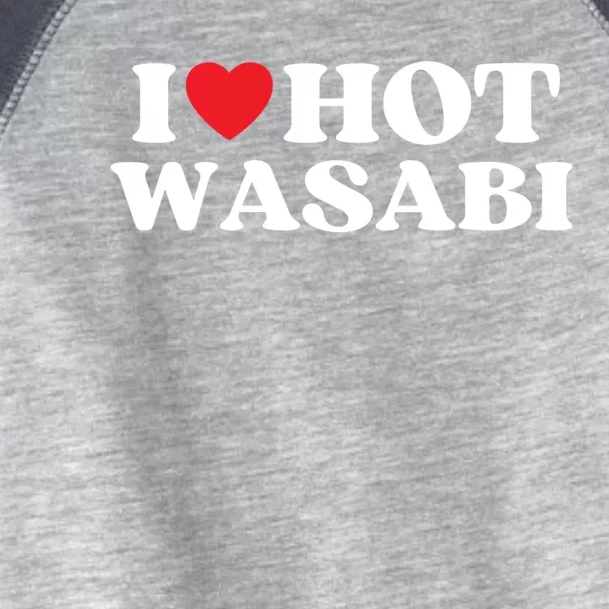 I Love Hot Wasabi Moms Dads Favorite National Wasabi Day Great Gift Toddler Fine Jersey T-Shirt