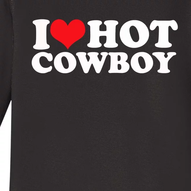 I Love Hot Cowboys I Heart Hot Cowboys Lover Gift Cowgirl Great Gift Baby Long Sleeve Bodysuit