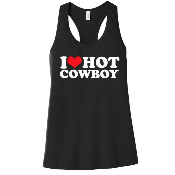 I Love Hot Cowboys I Heart Hot Cowboys Lover Gift Cowgirl Great Gift Women's Racerback Tank