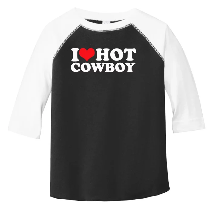 I Love Hot Cowboys I Heart Hot Cowboys Lover Gift Cowgirl Great Gift Toddler Fine Jersey T-Shirt