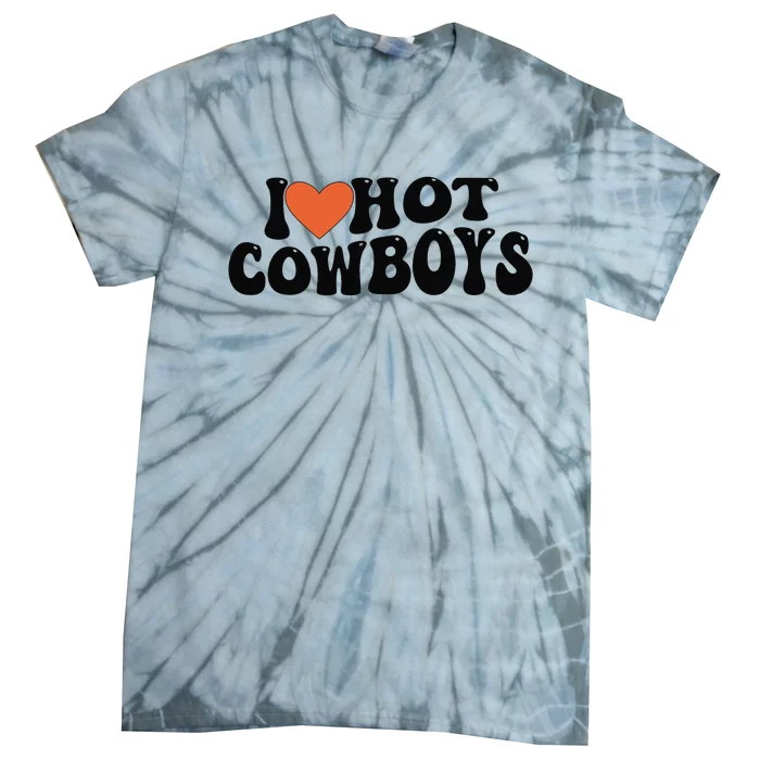 I Love Hot Cowboys Groovy Retro I Love Cowboys Tie-Dye T-Shirt