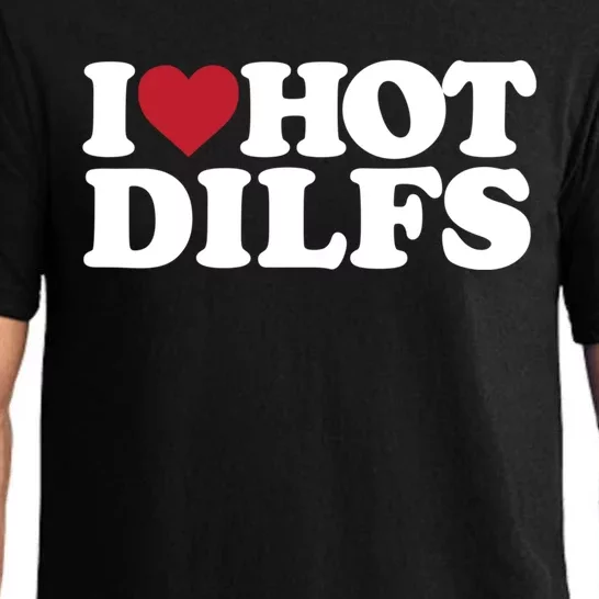 I Love Hot Dilfs Gift I Love Hot Dilfs Cool Gift Pajama Set