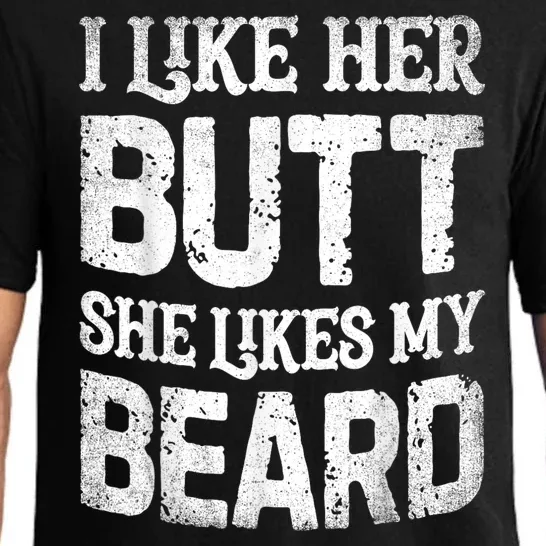 I Like Her Butt She Likes My Beard Funny Joke Pajama Set