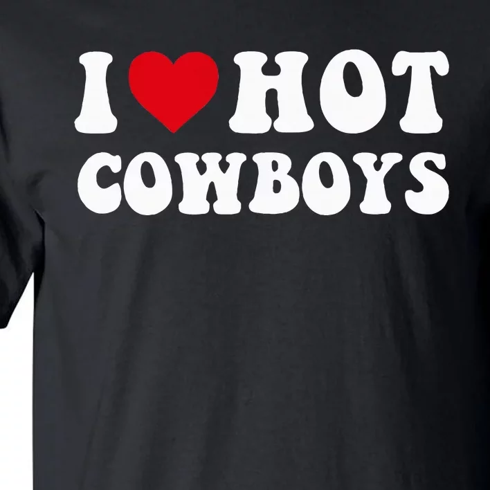 I Love Hot Cow I Heart Cow Funny Country Western Tall T-Shirt