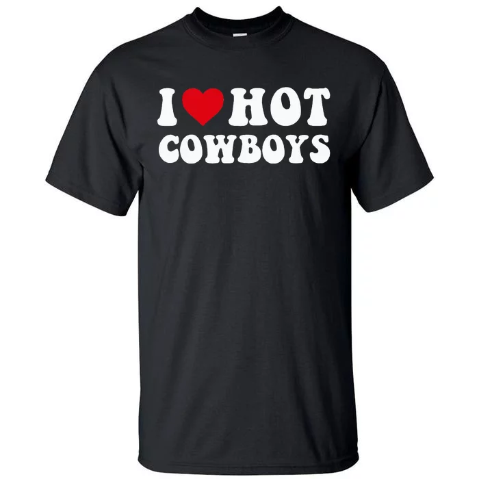 I Love Hot Cow I Heart Cow Funny Country Western Tall T-Shirt