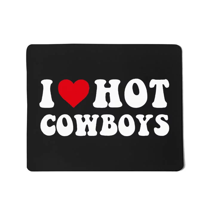 I Love Hot Cow I Heart Cow Funny Country Western Mousepad