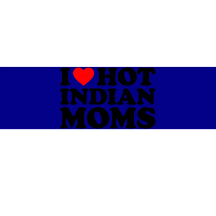 I Love Hot Indian Moms Gift Bumper Sticker