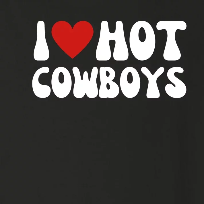 I Love Hot Cowboys I Heart Cowboys Funny Country Western Toddler Long Sleeve Shirt