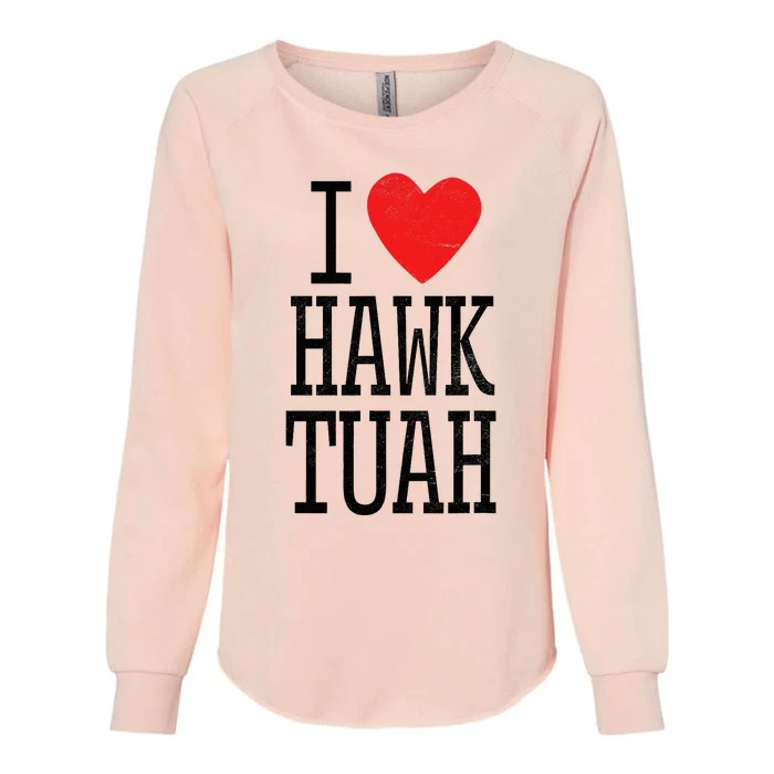 I Love Hawk Tuah Heart Guy Spit Joke Wet That Thang Womens California Wash Sweatshirt