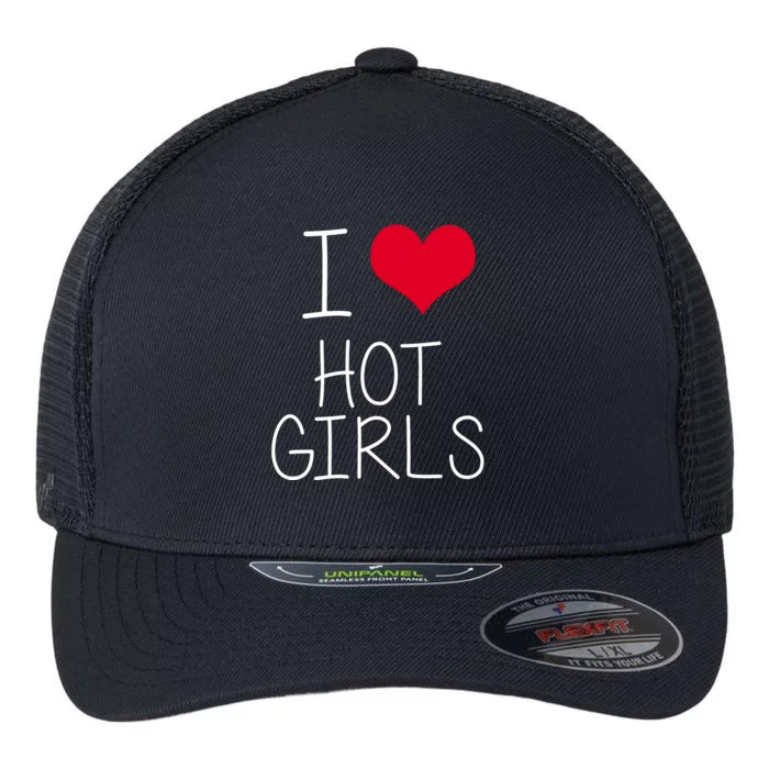 I Love Hot Girls Flexfit Unipanel Trucker Cap