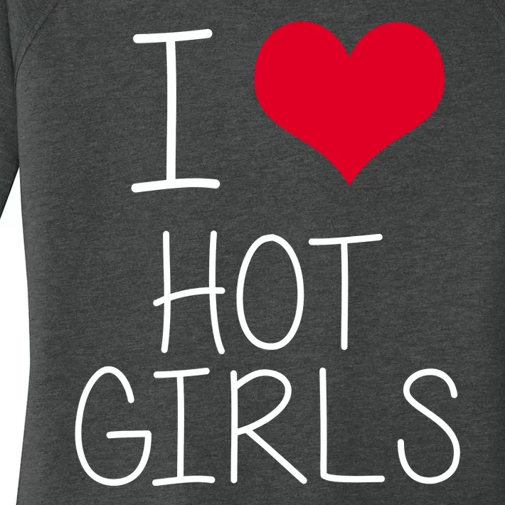 I Love Hot Girls Women's Perfect Tri Tunic Long Sleeve Shirt