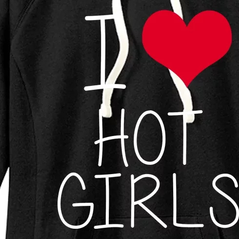 I Love Hot Girls Women's Fleece Hoodie