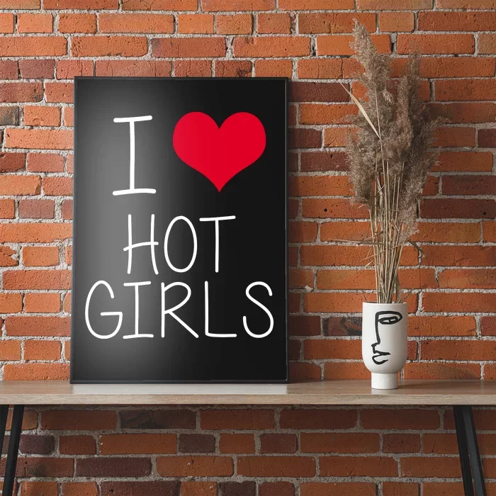 I Love Hot Girls Poster