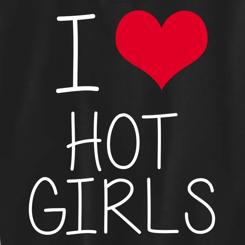 I Love Hot Girls Kids Sweatshirt