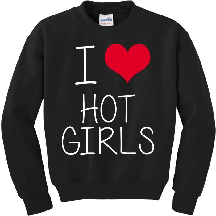 I Love Hot Girls Kids Sweatshirt