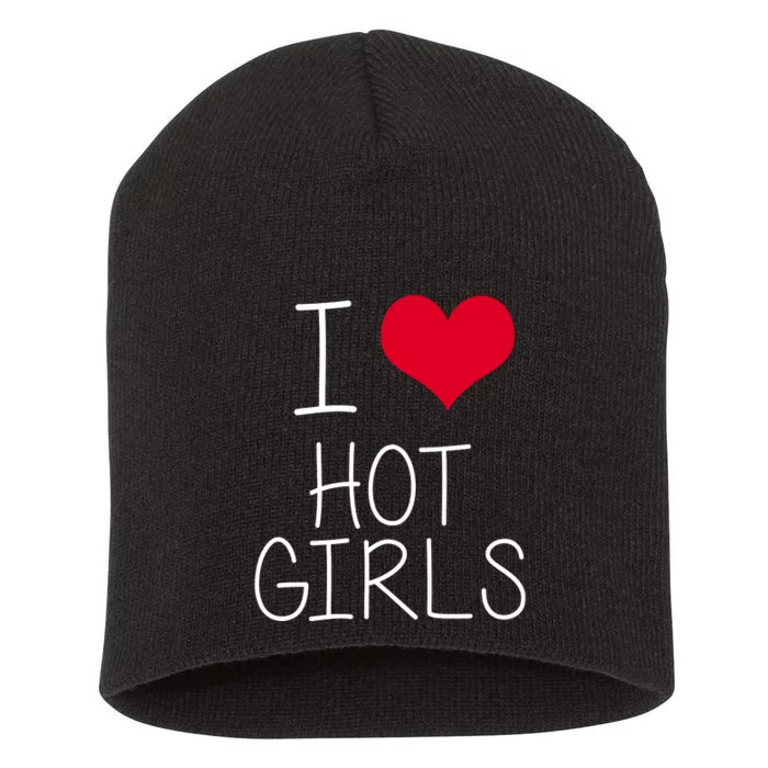 I Love Hot Girls Short Acrylic Beanie