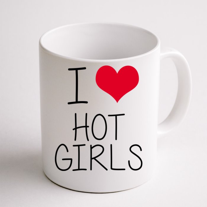 I Love Hot Girls Front & Back Coffee Mug