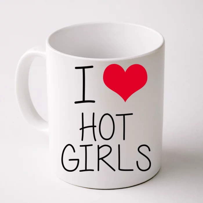 I Love Hot Girls Front & Back Coffee Mug