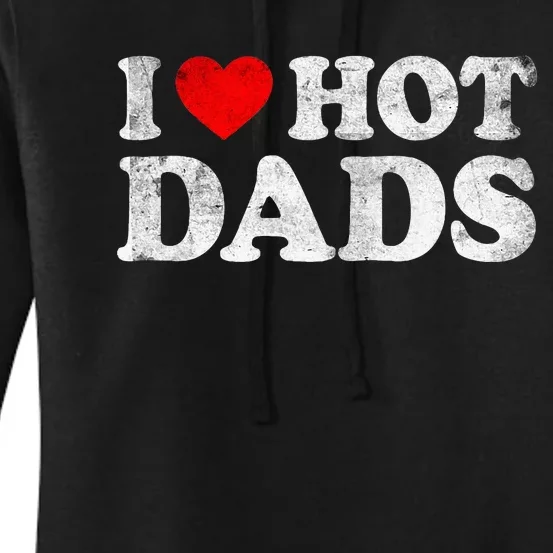 I Love Hot Dads Women's Pullover Hoodie