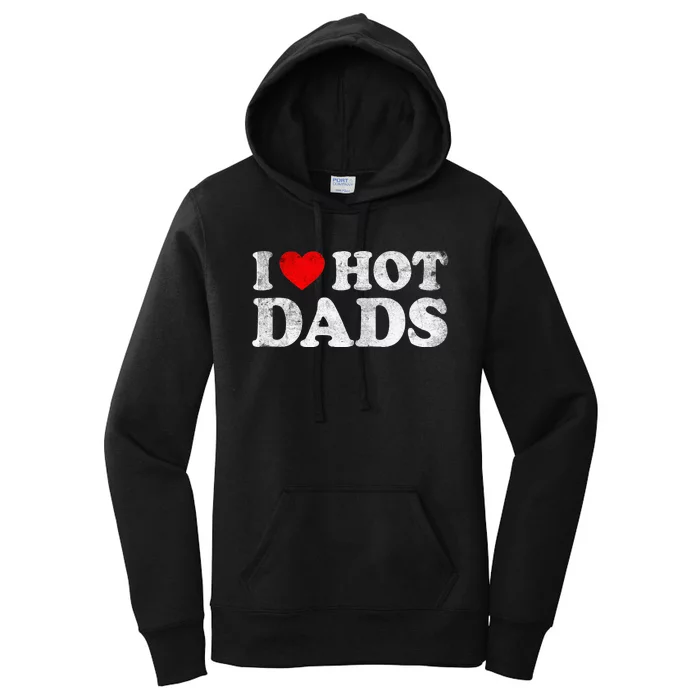 I Love Hot Dads Women's Pullover Hoodie