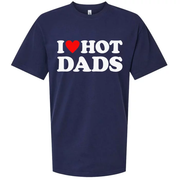 I Love Hot Dads I Heart Hot Dads Love Hot Dads Sueded Cloud Jersey T-Shirt