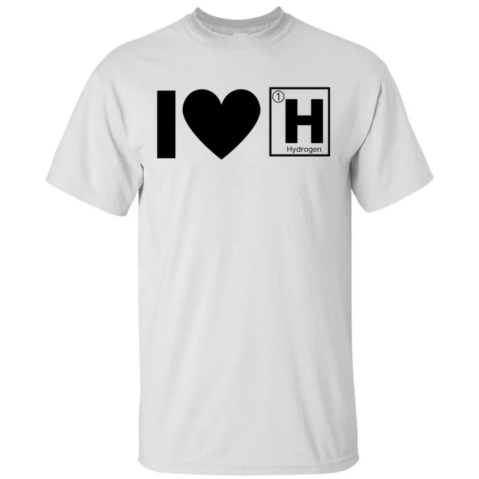 I Love Hydrogen Vehicles Fuel Cells H Symbol Periodic Table FCEVs Tall T-Shirt