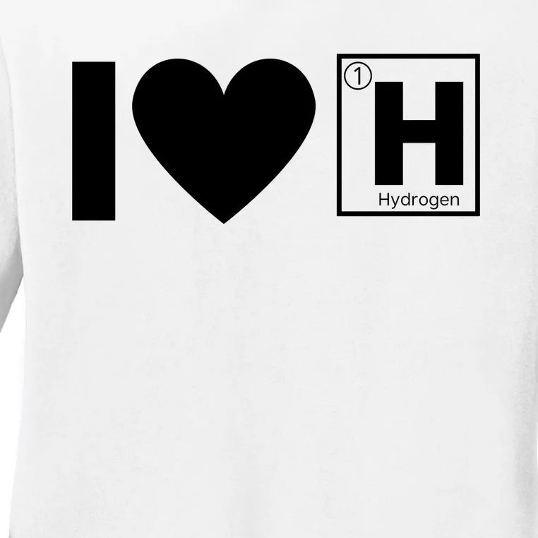 I Love Hydrogen Vehicles Fuel Cells H Symbol Periodic Table FCEVs Ladies Long Sleeve Shirt