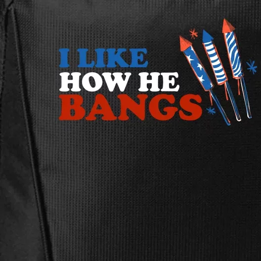 I Like How He Bangs Firework Celebration Funny 4th Of July City Backpack