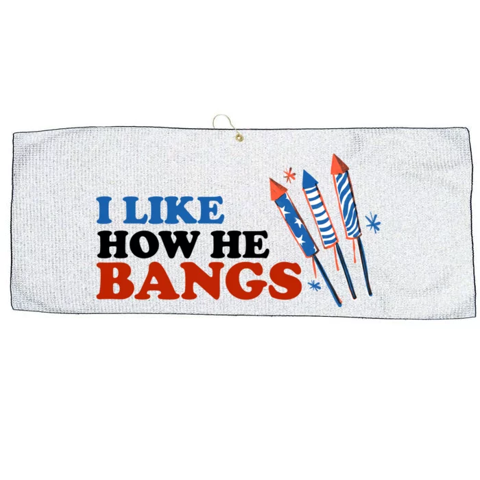 I Like How He Bangs Firework Celebration Funny 4th Of July Large Microfiber Waffle Golf Towel