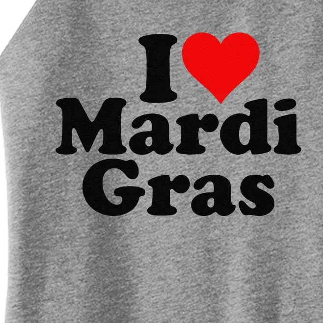 I Love Heart Mardi Gras Fat Tuesday Carnival Women’s Perfect Tri Rocker Tank