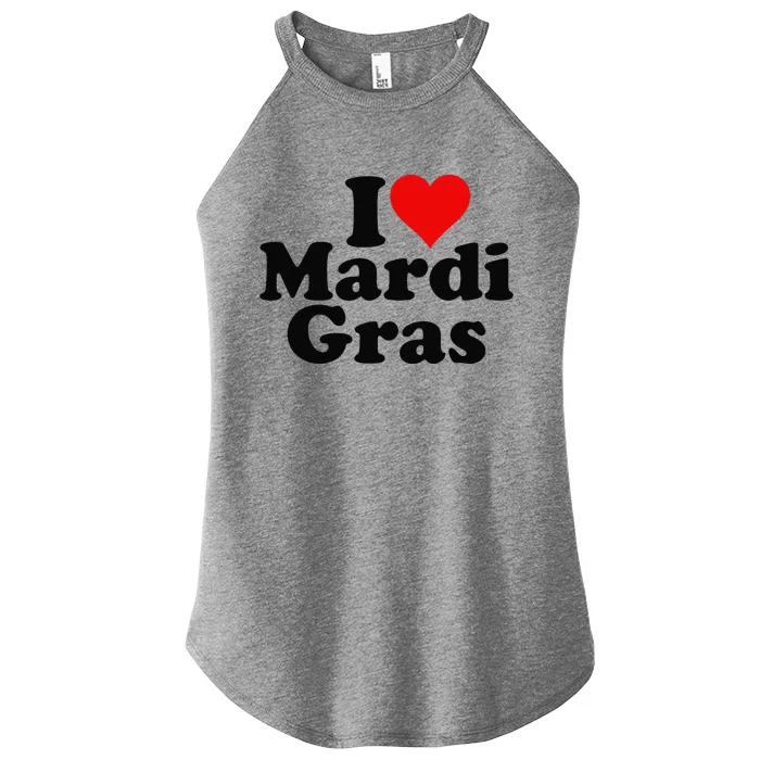 I Love Heart Mardi Gras Fat Tuesday Carnival Women’s Perfect Tri Rocker Tank