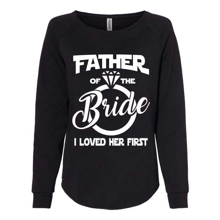 I Loved Her First Father Of The Bride Daddys Little Bride Womens California Wash Sweatshirt