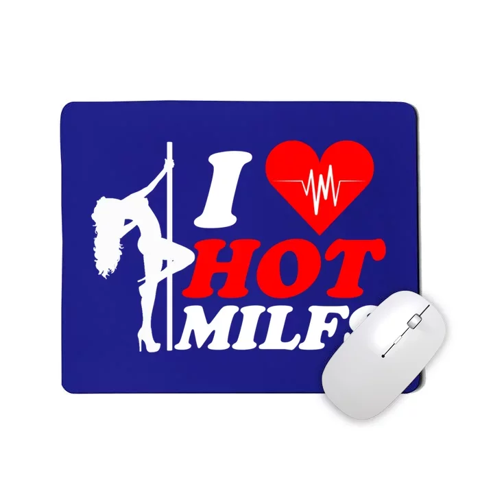 I Love Hot Milfs Funny Red Heart Love Milfs Hot Mom Hunter Funny Gift Mousepad