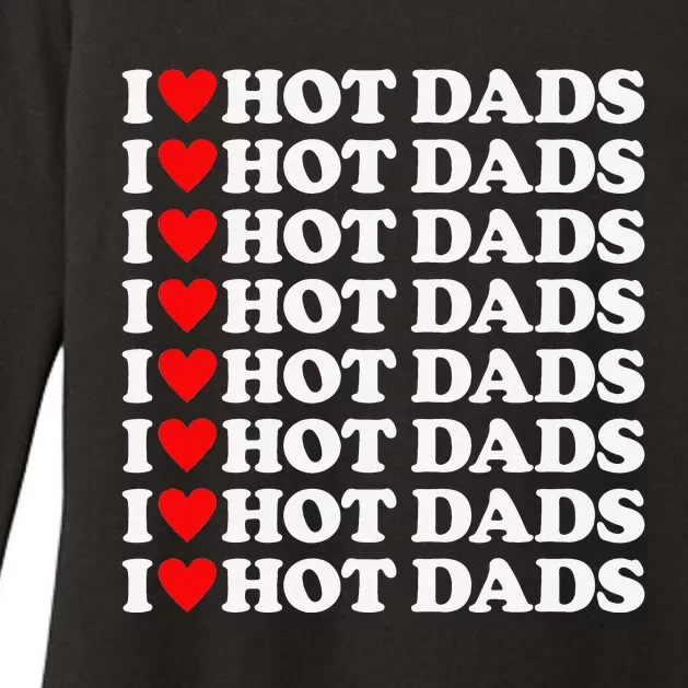 I Love Hot Dads I Heart Hot Dads Love Hot Dads Womens CVC Long Sleeve Shirt