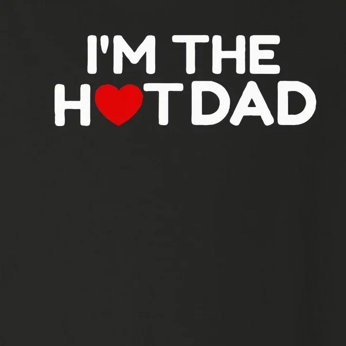 I Love Hot Dads IM The Hot Dad Toddler Long Sleeve Shirt