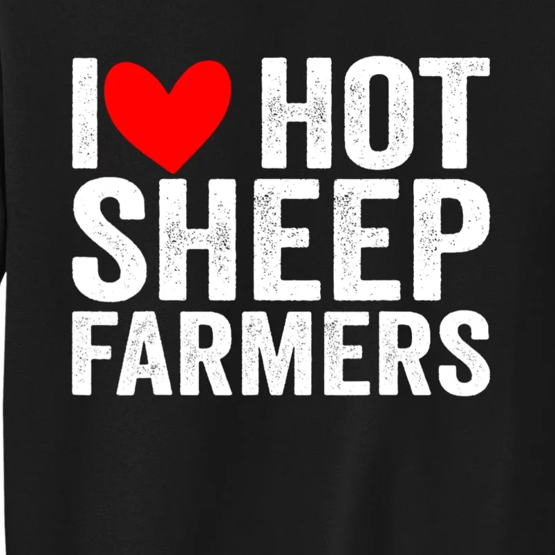 I Love Hot Shep Farmers Heart Husband Boyfriend Cowboy Sweatshirt