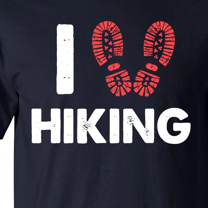 I Love Hiking Boots Heart Gift For Hikers Campers Walkers Tall T-Shirt